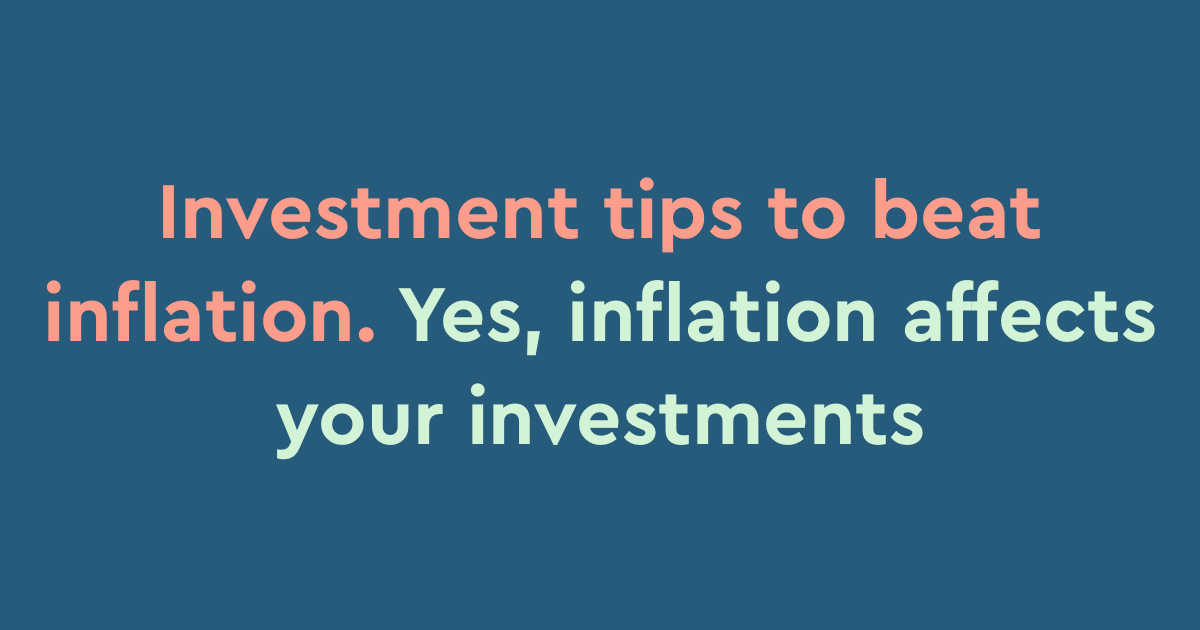 Investment Tips To Beat Inflation Yes Inflation Affects Your Investments 4583